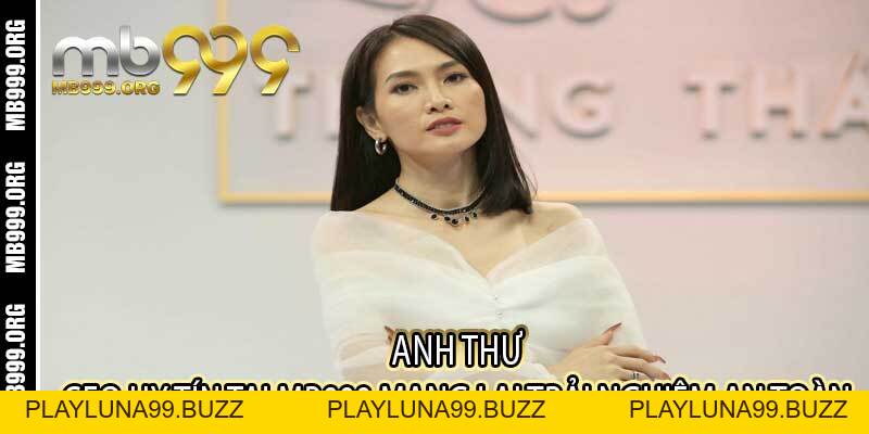 Anh Thư – CEO Uy Tín Tại mb999 Mang Lại Trải Nghiệm An Toàn
