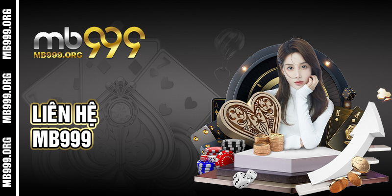 Liên Hệ mb999 – Hỗ Trợ Người Chơi Nhanh Chóng Và Tin Cậy